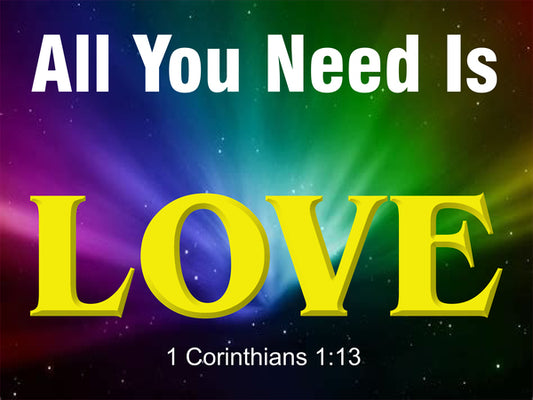 All you need is Love Yard Sign