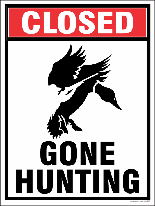 Closed-Gone Hunting Duck Sign