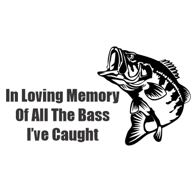 Bass - In Loving Memory Of All The Bass Decal