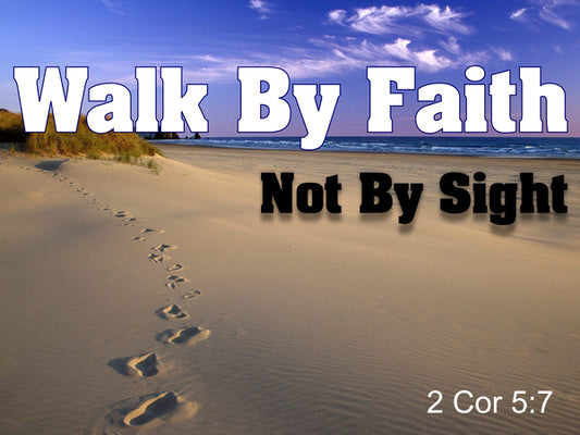 Walk by Faith Yard Sign